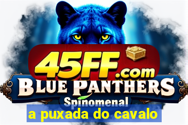 a puxada do cavalo